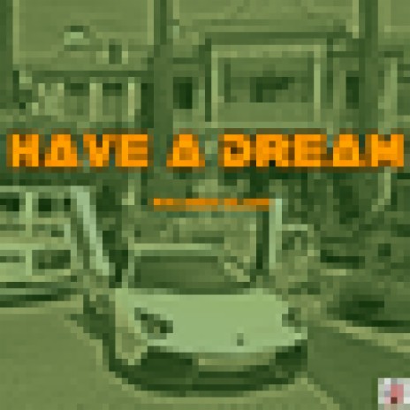 Have A Dream | Boomplay Music