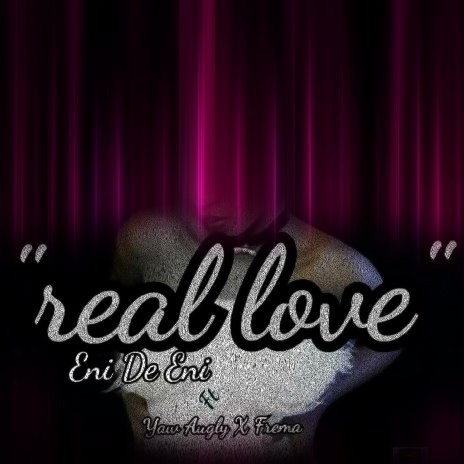 Real Love ft. Yaw Augly & Frema | Boomplay Music