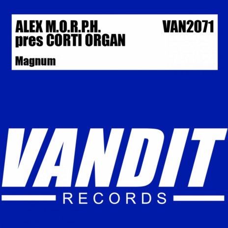 Magnum (Alex M.O.R.P.H. Presents Corti Organ) ft. Corti Organ | Boomplay Music