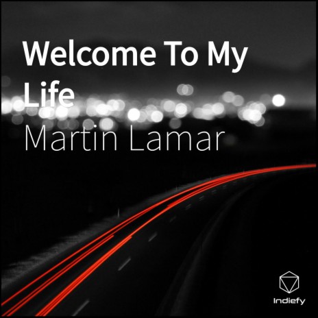 Welcome To My Life | Boomplay Music