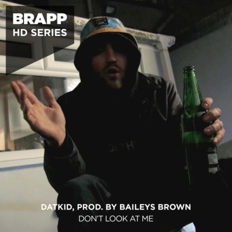 Don't Look at Me (Brapp HD Series) ft. Baileys Brown | Boomplay Music