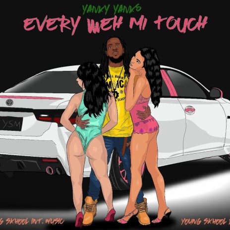 Every Weh Mi Touch | Boomplay Music