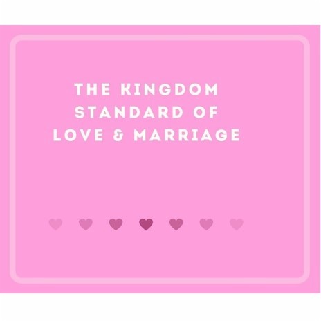 The Kingdom Standard Of Love & Marriage | Boomplay Music