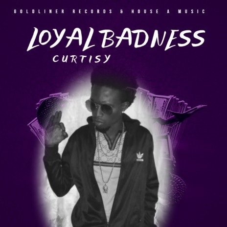 Loyal Badness | Boomplay Music