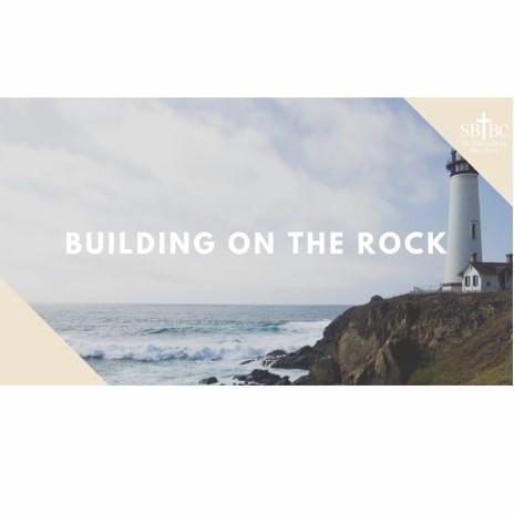 Building On The Rock 1