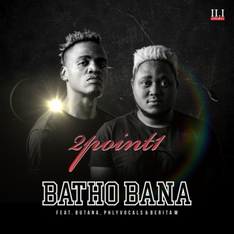 Batho Bana ft. Butana, Phlyvocals & Berita M | Boomplay Music