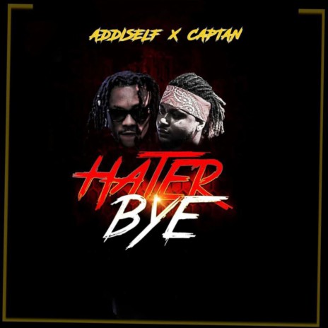 Hater Bye ft. Captan | Boomplay Music