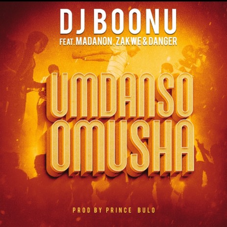 Umdanso Omusha ft. Madanon, Zakwe & Danger | Boomplay Music