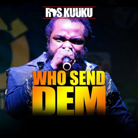 Who Send Dem | Boomplay Music