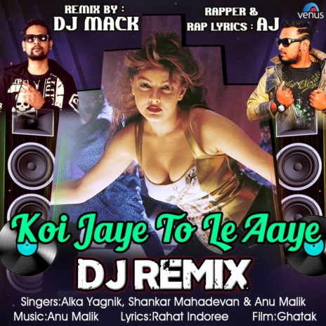 Koi Jaye To Le Aaye (DJ Remix) ft. Shankar Mahadevan, Anu Malik & AJ | Boomplay Music