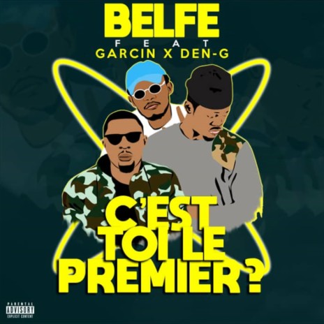 C'est toi le premier ft. Garçin Lagaçant & Den-G | Boomplay Music