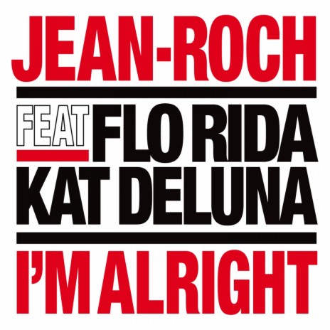 I'm Alright ft. Flo Rida & Kat Deluna | Boomplay Music