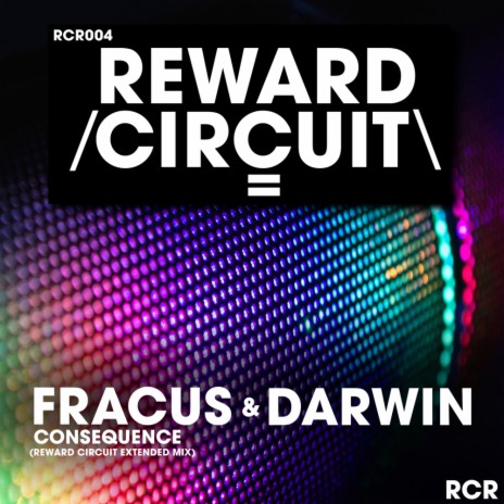 Consequence (Reward Circuit Extended Mix)