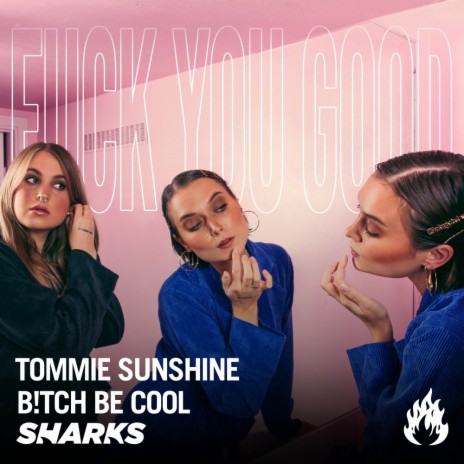 Fuck You Good (Original Mix) ft. B!tch Be Cool & Sharks | Boomplay Music
