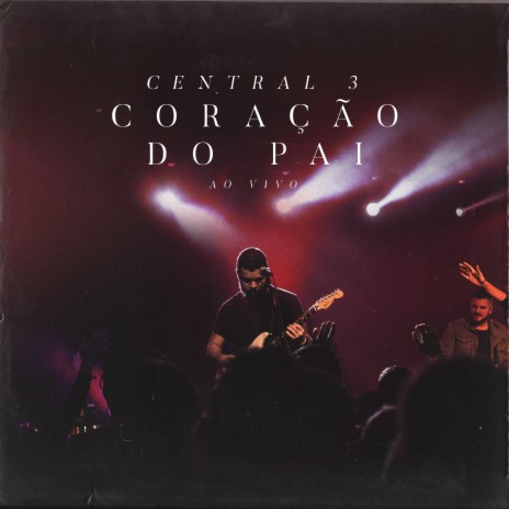 Coração do Pai (Ao Vivo) | Boomplay Music