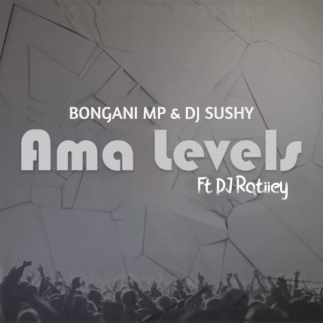 Ama Levels ft. DJ Sushy & DJ Ratiiey | Boomplay Music