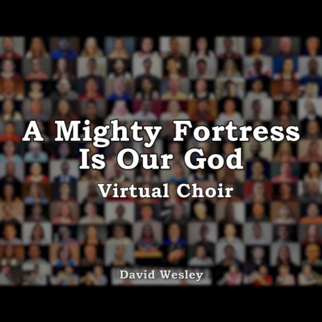 A Mighty Fortress Is Our God (Virtual Choir) | Boomplay Music