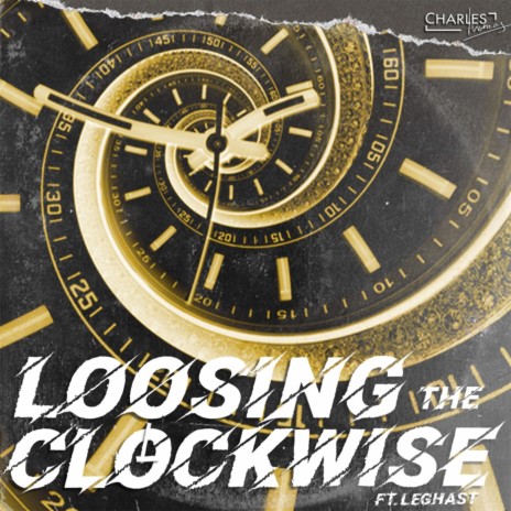 Losing the Clockwise (feat. Leghast) | Boomplay Music