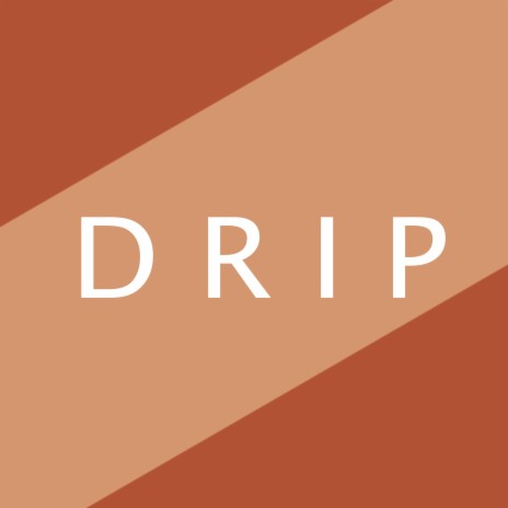 Drip | Boomplay Music