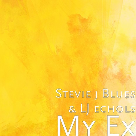 My Ex ft. LJ echols | Boomplay Music