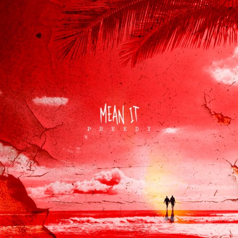 Mean It | Boomplay Music