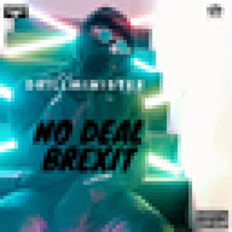 No Deal Brexit | Boomplay Music