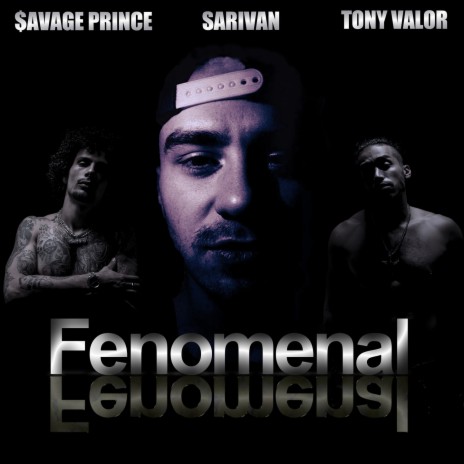 Fenomenal ft. Sarivan & $avage Prince | Boomplay Music