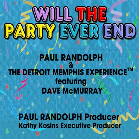 Will the Party Ever End ft. Detroit Memphis Experience & Dave McMurray | Boomplay Music