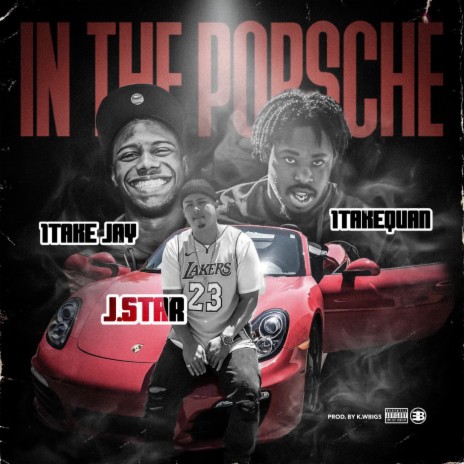 In the Porsche ft. 1takejay & 1TakeQuan | Boomplay Music