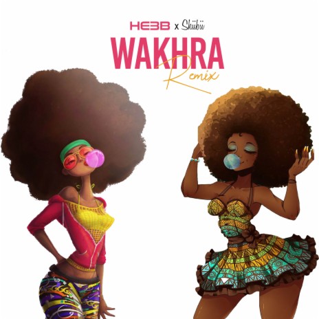 Wakhra (Remix) ft. Skiibii | Boomplay Music