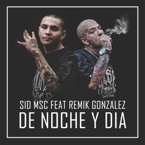 De Noche y Día (A la Verga la Policía) ft. Remik Gonzalez | Boomplay Music