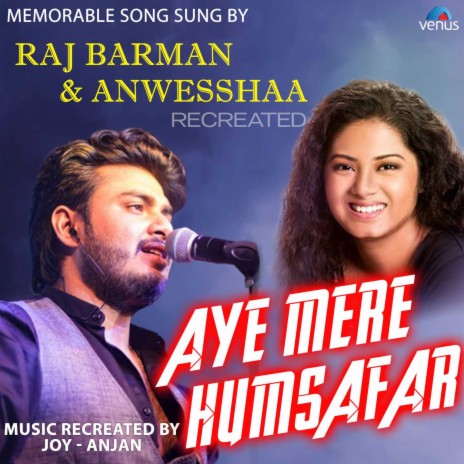 Aye Mere Humsafar ft. Anwesshaa | Boomplay Music