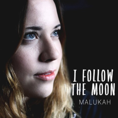 I Follow the Moon | Boomplay Music