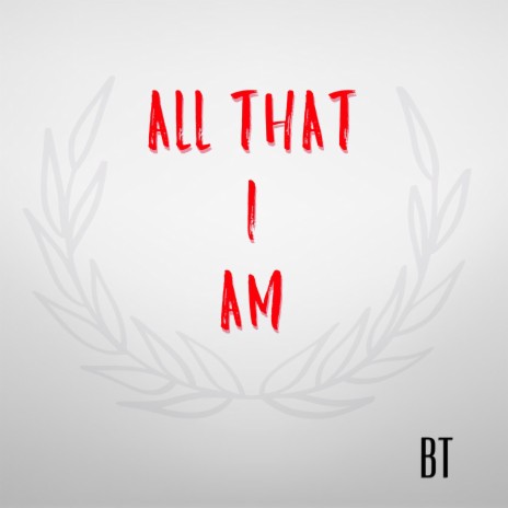 All That I Am | Boomplay Music