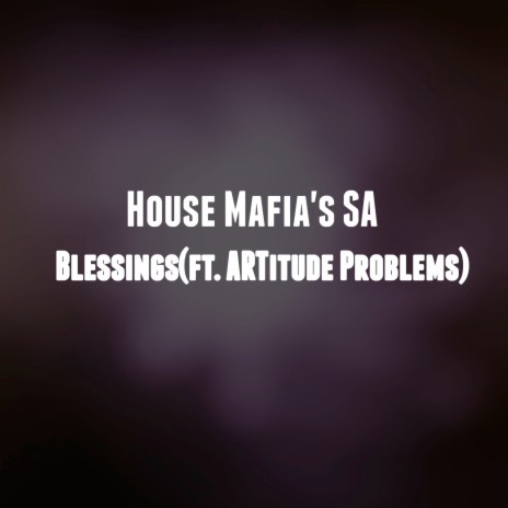 Blessings ft. ARTitude Problems | Boomplay Music