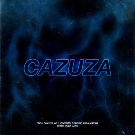 Cazuza ft. Eddu Chaves, Makida, Rodrigo Zin, Will & Pimpo$o | Boomplay Music