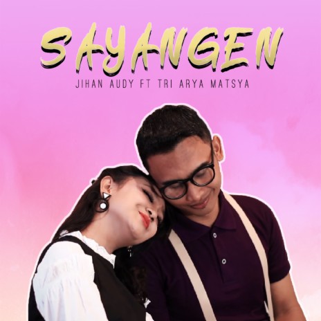 Sayangen ft. Tri Arya Matsya | Boomplay Music