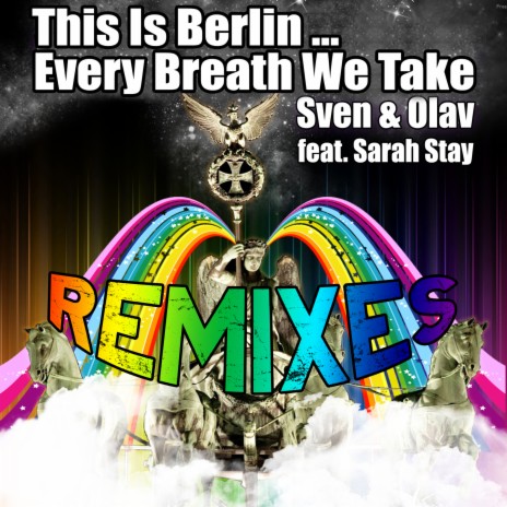 This Is Berlin ... Every Breath We Take (Andy Franklin Edit) ft. Sarah Stay | Boomplay Music