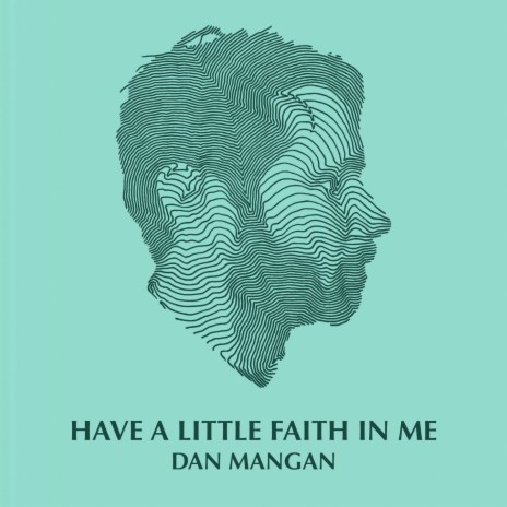 Have a Little Faith in Me | Boomplay Music