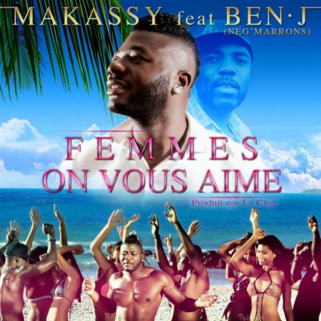 Femmes on vous aime ft. Ben-J | Boomplay Music