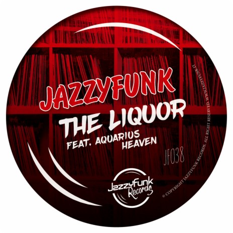 The Liquor ft. Aquarius Heaven | Boomplay Music