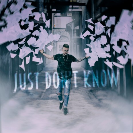 Just Don't Know | Boomplay Music