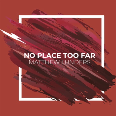 No Place Too Far | Boomplay Music