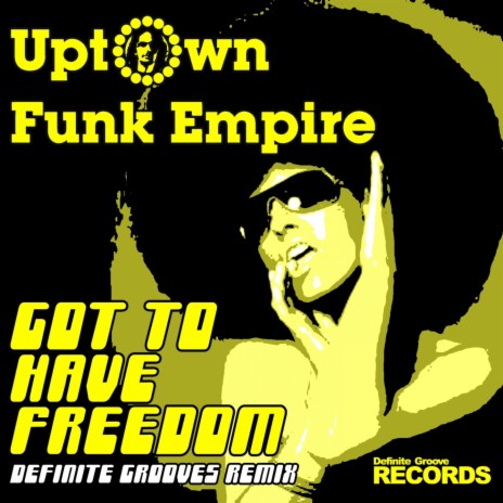 Got to Have Freedom (Definite Grooves Remix) | Boomplay Music