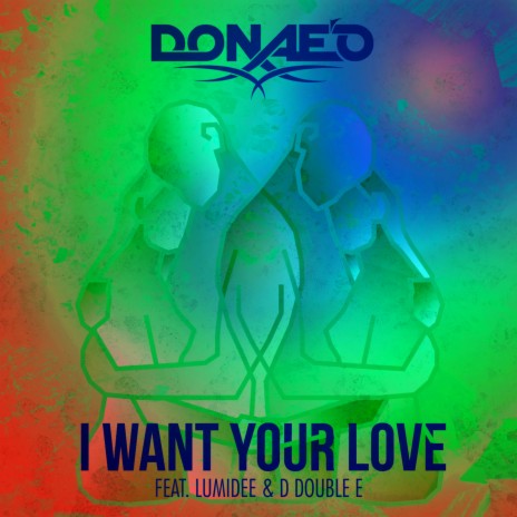 I Want Your Love (Joat Mix) ft. Lumidee | Boomplay Music