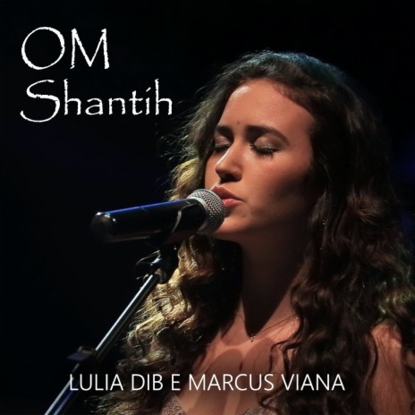 Om Shantih (The Mantra of Peace) ft. Lulia Dib | Boomplay Music