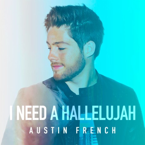 I Need A Hallelujah | Boomplay Music