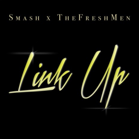 Link Up ft. TheFreshMen | Boomplay Music