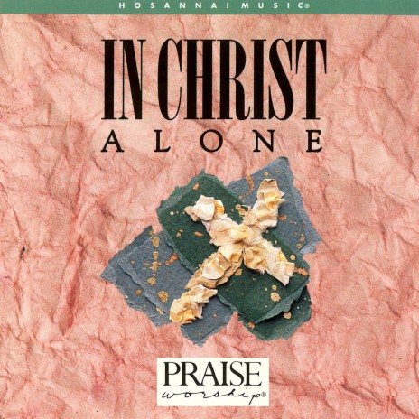 In Christ Alone (Live) ft. Integrity's Hosanna! Music | Boomplay Music