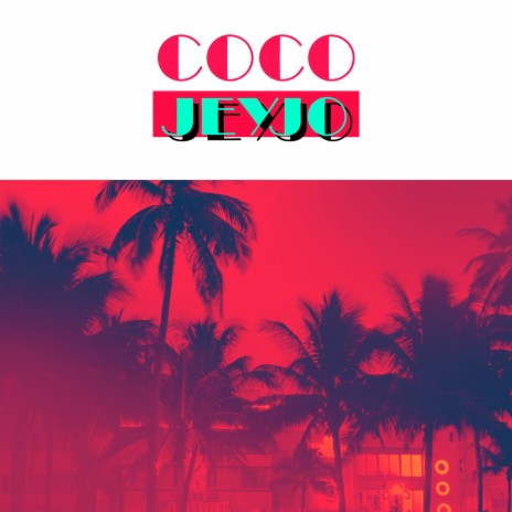 Coco Jeyjo | Boomplay Music